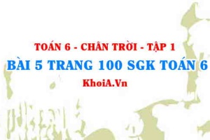 Bài 5 trang 100 SGK Toán 6 Tập 1 Chân trời sáng tạo